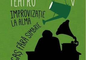 Teatru V. Improvizație la Alma. Ucigaș fără simbrie