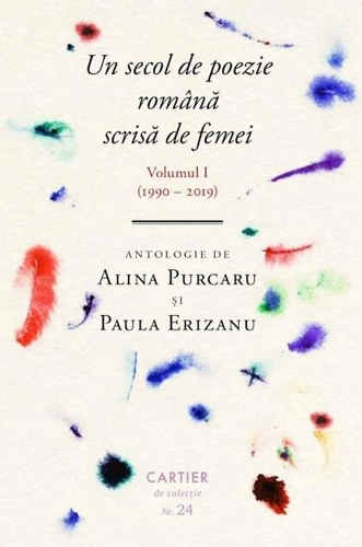 Un secol de poezie română scrisă de femei. Volumul I (1990-2019)