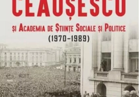 Intelectualii lui Ceaușescu și Academia de Științe Sociale și Politice (1970-1989, Carte pentru toți)