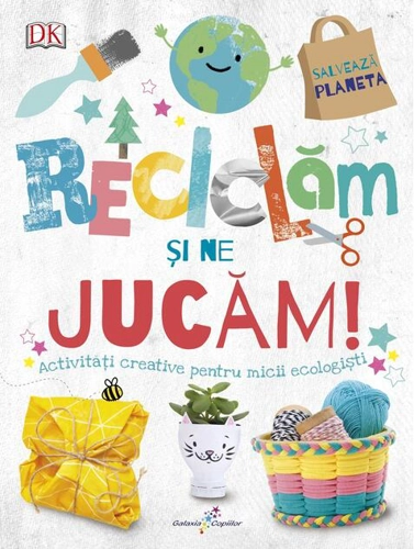 Reciclăm și ne jucăm!