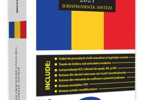 Codul de procedură civilă 2021. Jurisprudență. Sinteze