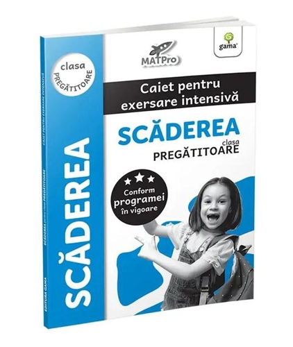 Scăderea. Caiet pentru exersare intensivă. Clasa pregătitoare