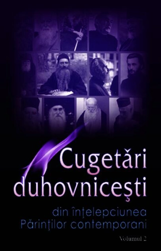 Cugetări duhovniceşti. Volumul II Din înțelepciunea Părinților contemporani