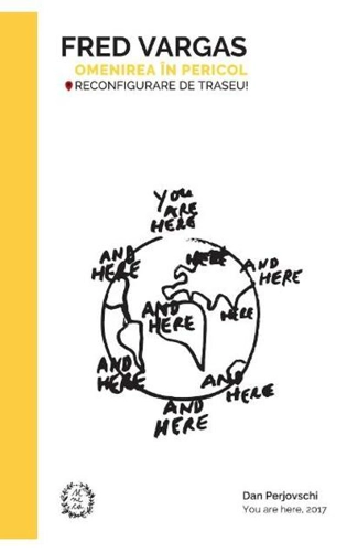 Omenirea în pericol. Reconfigurare de traseu