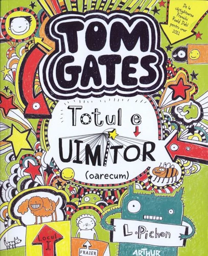 Totul e uimitor [oarecum]. Tom Gates (Vol. 3)