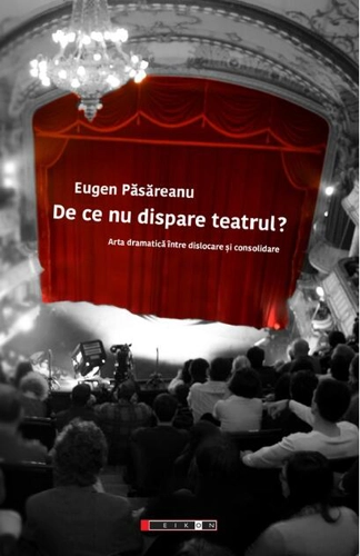De ce nu dispare teatrul?