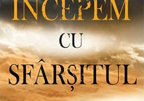 Începem cu sfârșitul