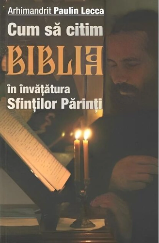 Cum să citim Biblia în învățătura Sfinților Părinți