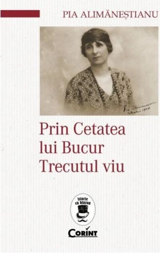 Prin Cetatea lui Bucur. Trecutul viu