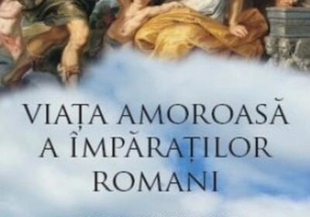 Viaţa amoroasă a împăraţilor romani