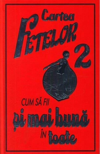 Cum să fii și mai bună în toate (Vol. 2)