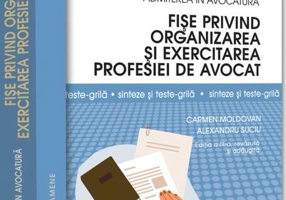 Fișe privind organizarea și exercitarea profesiei de avocat. Sinteze și teste-grilă