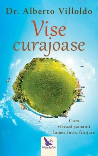 Vise curajoase. Cum visează şamanii lumea întru fiinţare