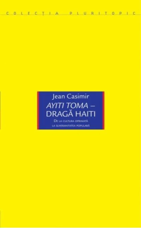 Ayiti Toma. Dragă Haiti