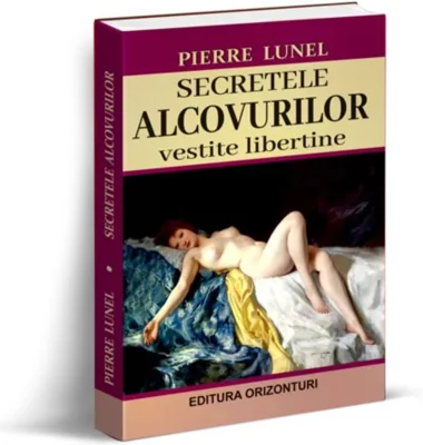 Secretele alcovurilor. Vestite libertine