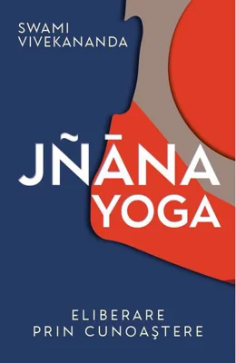Jñāna yoga. Eliberare prin cunoaştere