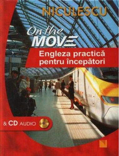 On the Move. Engleza practică pentru începători & CD audio