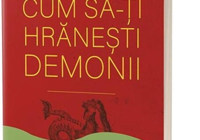 Cum să-ţi hrăneşti demonii