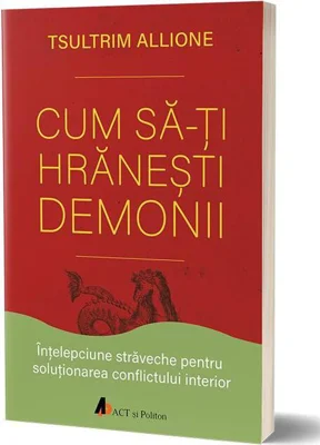 Cum să-ţi hrăneşti demonii