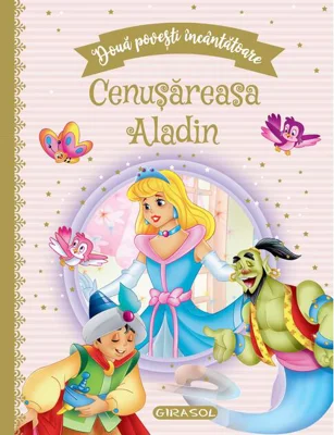 Două povești încântătoare: Cenușăreasa / Aladin