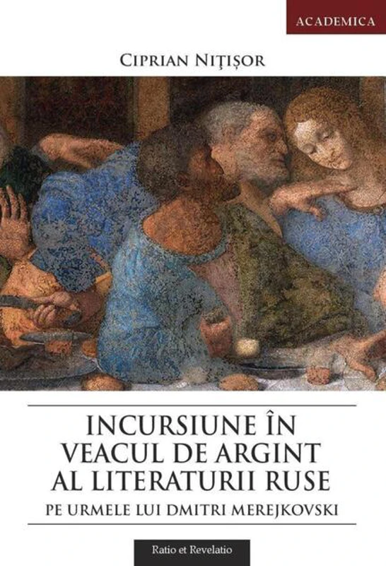 Incursiune în veacul de argint al literaturii ruse. Pe urmele lui Dmitri Merejkovski