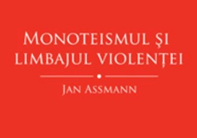 Monoteismul şi limbajul violenţei
