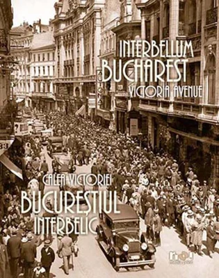 Bucureștiul interbelic. Calea Victoriei