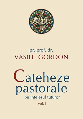 Cateheze pastorale pe înțelesul tuturor (Vol. I)