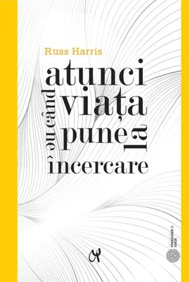 Atunci când viața ne pune la încercare