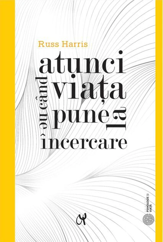 Atunci când viața ne pune la încercare