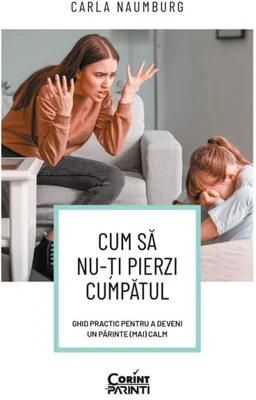 Cum să nu-ți pierzi cumpătul