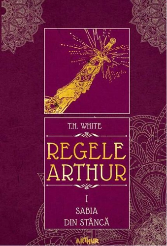 Sabia din stâncă. Regele Arthur (Vol. 1)