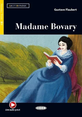 Madame Bovary + Online Audio + App (Niveau Trois B1)