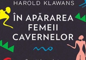 În apărarea femeii cavernelor. Povestiri de neurologie evoluționistă