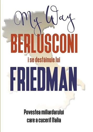 Berlusconi i se destăinuie lui Friedman
