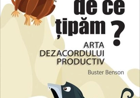 De ce țipăm? Arta dezacordului productiv