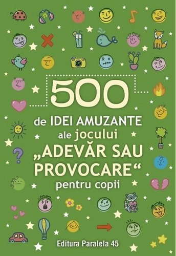 500 de idei amuzante ale jocului „Adevăr sau provocare” pentru copii