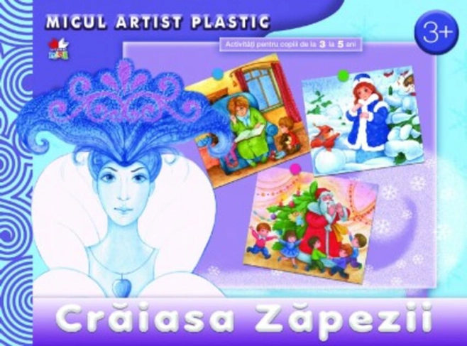 Crăiasa Zăpezii. Activităţi 3-5 ani. Micul artist plastic
