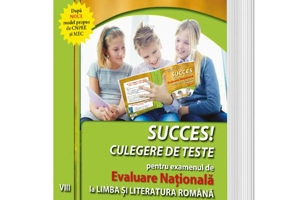 Succes! Culegere de teste pentru examenul de Evaluare Națională la Limba română pentru clasa a VIII-a 2021