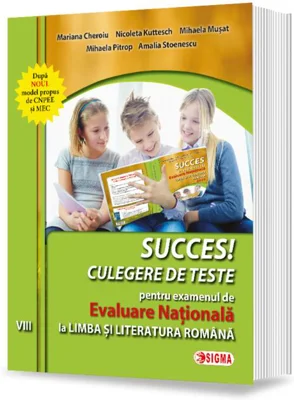 Succes! Culegere de teste pentru examenul de Evaluare Națională la Limba română pentru clasa a VIII-a 2021