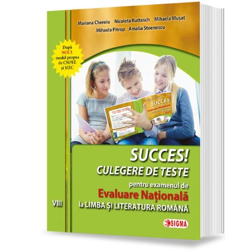 Succes! Culegere de teste pentru examenul de Evaluare Națională la Limba română pentru clasa a VIII-a 2021