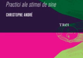 Imperfecţi, liberi şi fericiţi. Practici ale stimei de sine