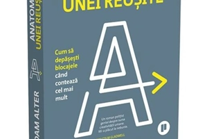 Anatomia unei reușite