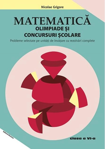 Matematică. Olimpiade și concursuri școlare Clasa a VI-a (Ediția a 3-a)