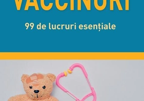 Vaccinuri. 99 de lucruri esențiale
