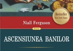 Ascensiunea banilor. O istorie financiară a lumii