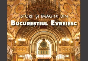 Istorii și imagini din Bucureștiul Evreiesc (română)