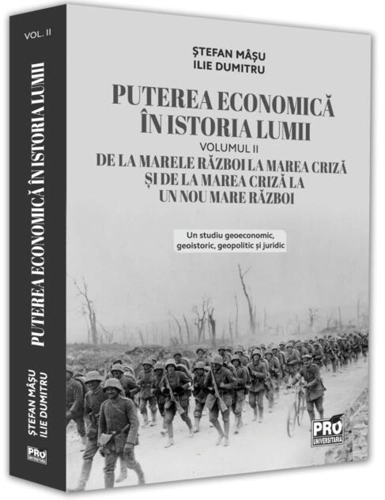 Puterea economică în istoria lumii. De la marele Război la Marea Criză și de la Marea Criză la un nou Mare Război (Vol. 2)