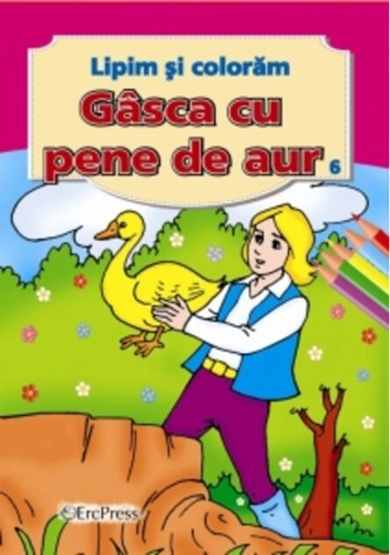 Gâsca cu pene de aur. Lipim și colorăm nr. 6