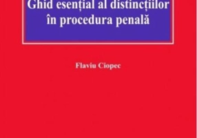 Ghid esențial al distincțiilor în procedura penală